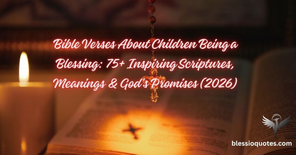 Bible Verses About Children Being a Blessing