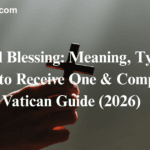 Papal Blessing: Meaning, Purpose, Types, How to Receive One & Biblical Significance (2026)