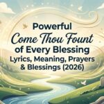 Come Thou Fount of Every Blessing Lyrics