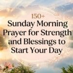 Sunday Morning Prayer for Strength and Blessings