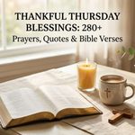 Thankful Thursday Blessings: 280+ Prayers, Quotes & Bible Verses